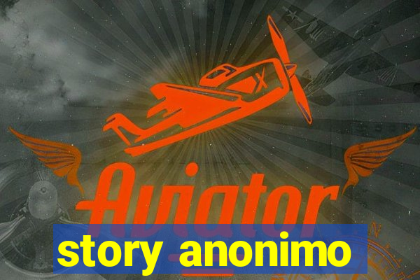 story anonimo